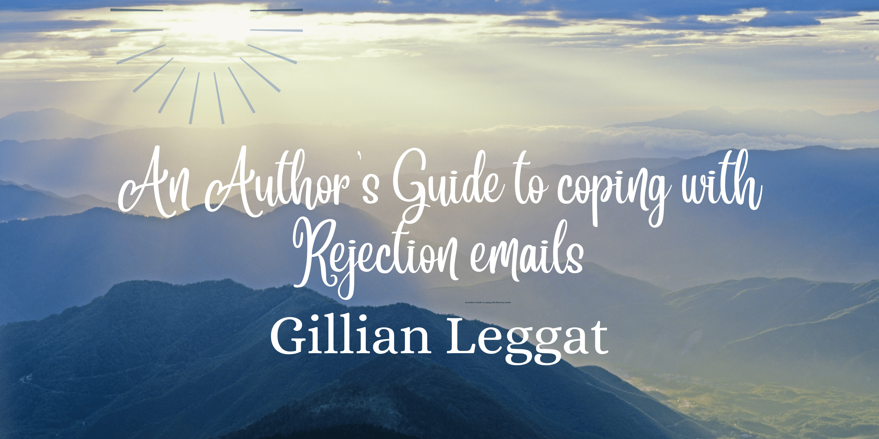 An Author's Guide to coping with Rejection emails blog by Gillian Leggat
